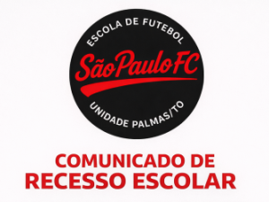 Comunicado de Recesso Escolar na Escola SPFC Palmas